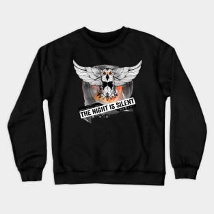 When The Owl Sings The Night is Silent Crewneck Sweatshirt